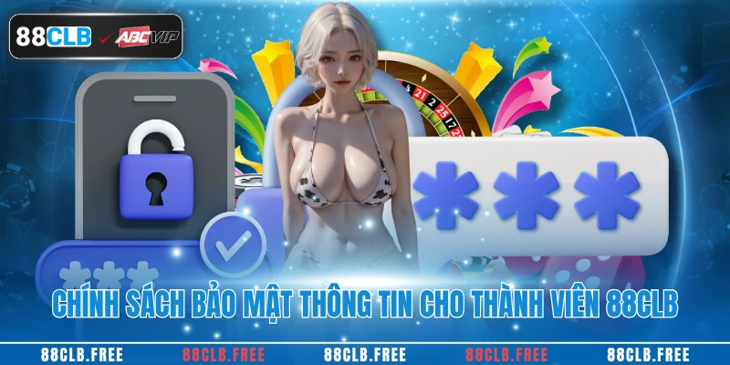 FAQ - Câu Hỏi Thường Gặp 3 Chính sách bảo mật thông tin cho thành viên 88CLB