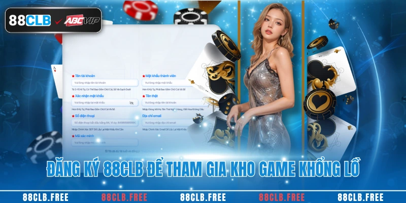 Đăng Ký 88CLB 1 Đăng ký 88CLB để tham gia kho game khổng lồ