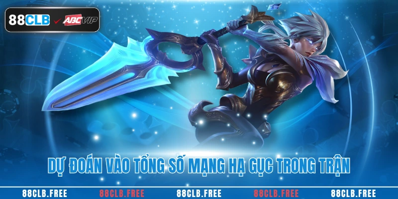 Cá cược liên minh huyền thoại đỉnh cao tại 88CLB 3 Dự đoán vào tổng số mạng hạ gục trong trận