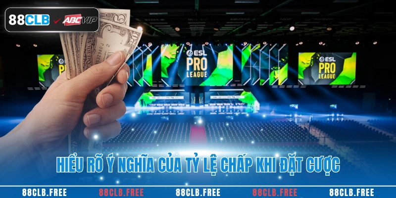 Kinh Nghiệm Cá Cược E-Sport Ăn Tiền Chuẩn Tại 88CLB 3 Hiểu rõ ý nghĩa của tỷ lệ chấp khi đặt cược
