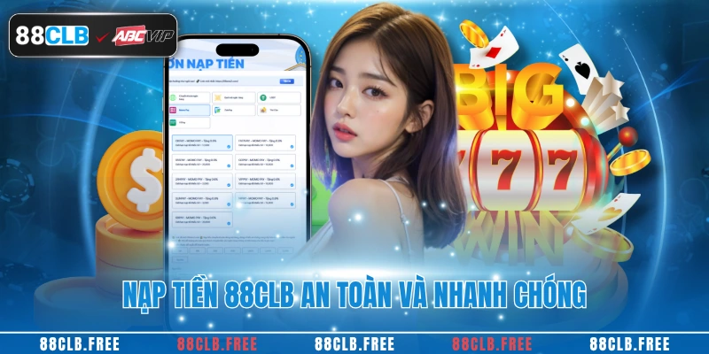 Nạp Tiền 88CLB 1 Quy trình nạp tiền 88CLB cam kết an toàn