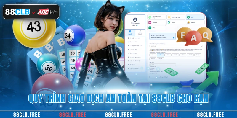 Nạp Tiền 88CLB 3 Quy trình giao dịch an toàn tại 88CLB cho bạn
