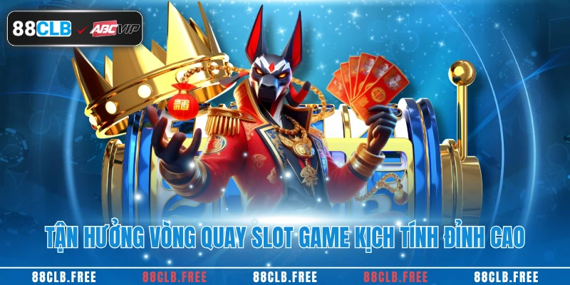 TRANG CHỦ 40 Tận hưởng vòng quay slot game kịch tính đỉnh cao