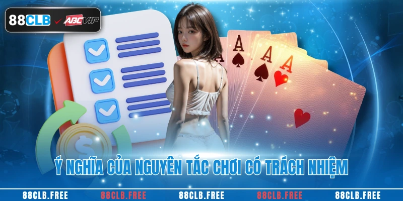 Chơi Có Trách Nhiệm 1 Ý nghĩa chính của chính sách chơi có trách nhiệm